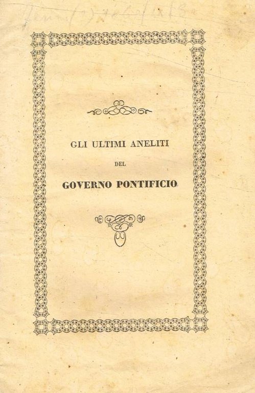 Gli ultimi aneliti del governo pontificio