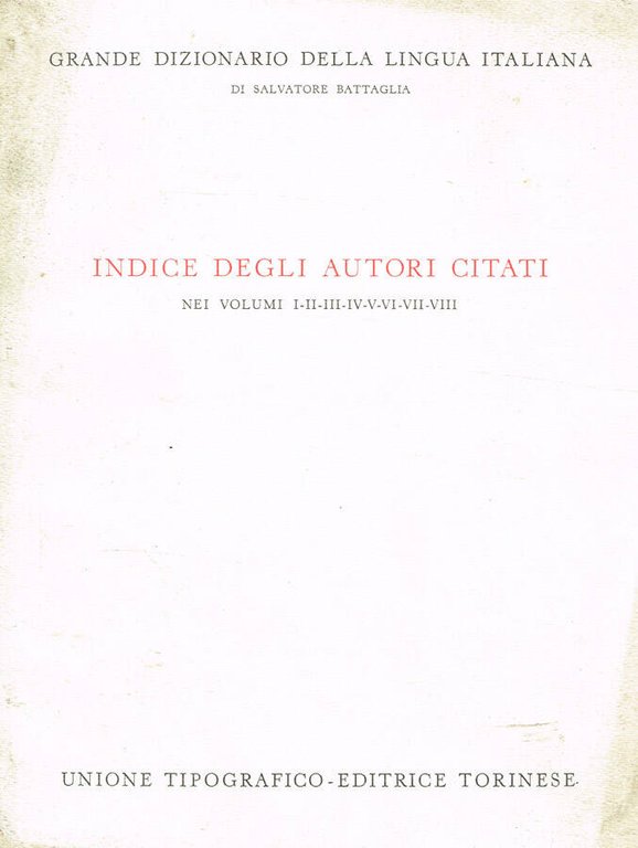 Grande dizionario della lingua italiana. Indice degli autori citati nei …