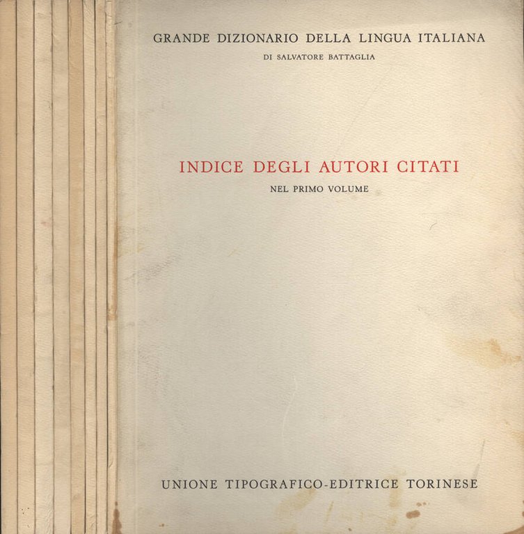 Grande dizionario della lingua italiana. Indice degli autori citati Vol. …