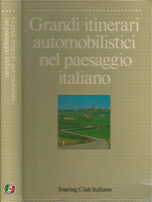 Grandi itinerari automobilistici nel paesaggio italiano