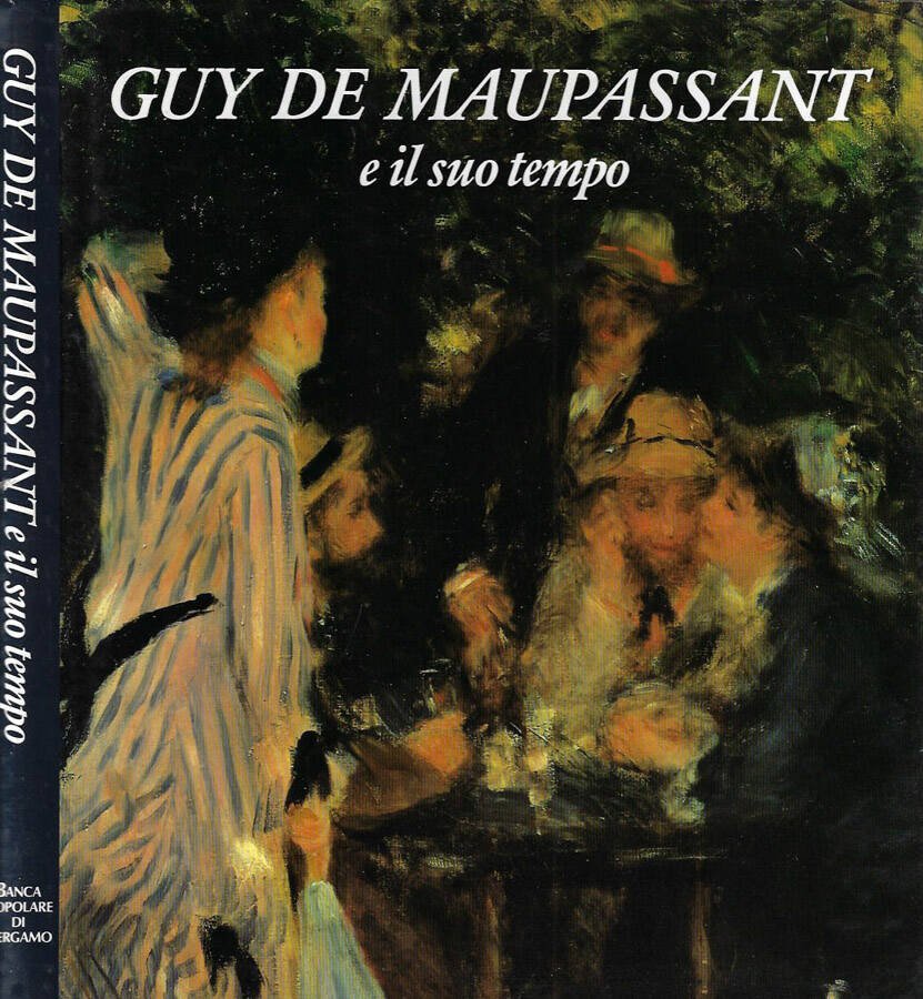 Guy De Maupassant e il suo tempo