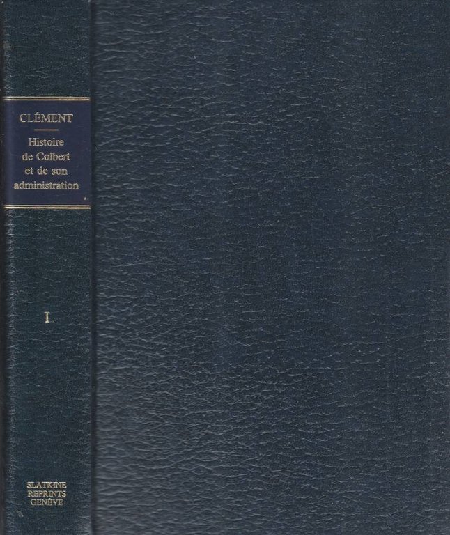 Histoire de Colbert vol I