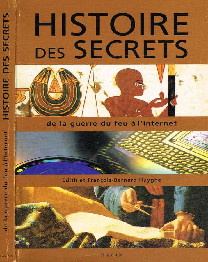 Histoire des segrets, de la guerre du feu à l'internet