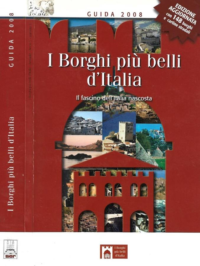 I Borghi più belli d'Italia. Il fascino dell'Italia nascosta