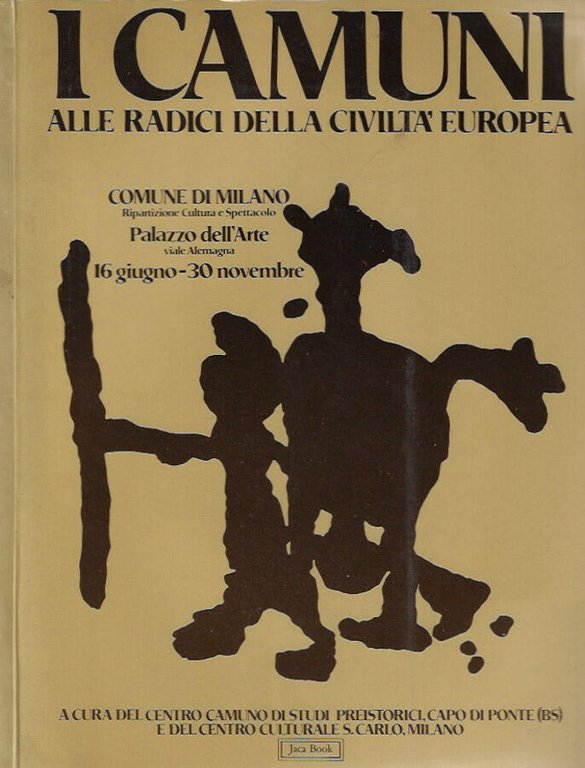 I Camuni. Alle radici della civiltà europea