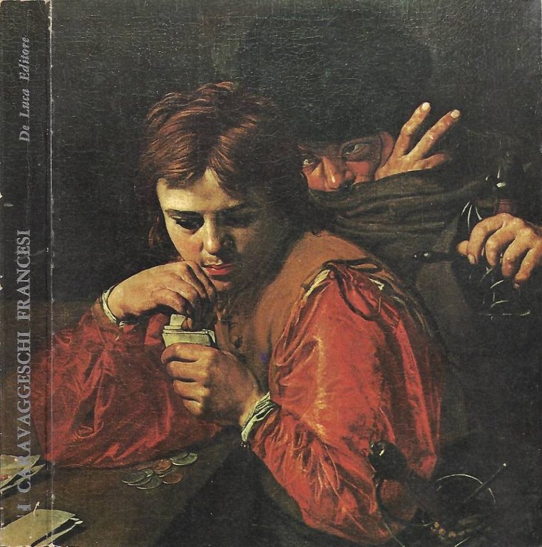 I Caravaggeschi Francesi (Accademia di Francia, Villa Medici. Roma, 15 novembre 1973 - 20 gennaio 1974)