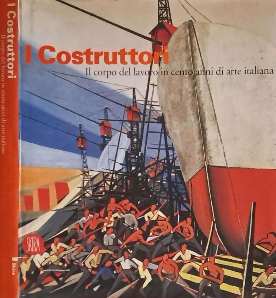 I Costruttori. Il corpo del lavoro in cento anni di …