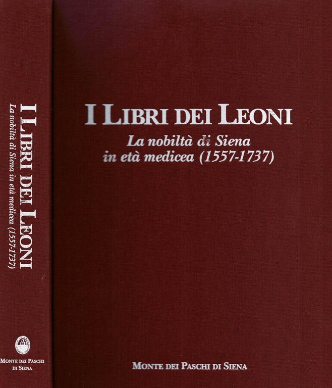I Libri dei Leoni. La nobiltà di Siena in Età …
