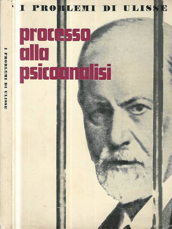I problemi di Ulisse. Vol. XI Processo alla psicoanalisi