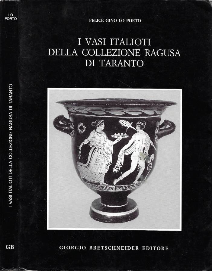 I Vasi Italioti della Collezione Ragusa di Taranto