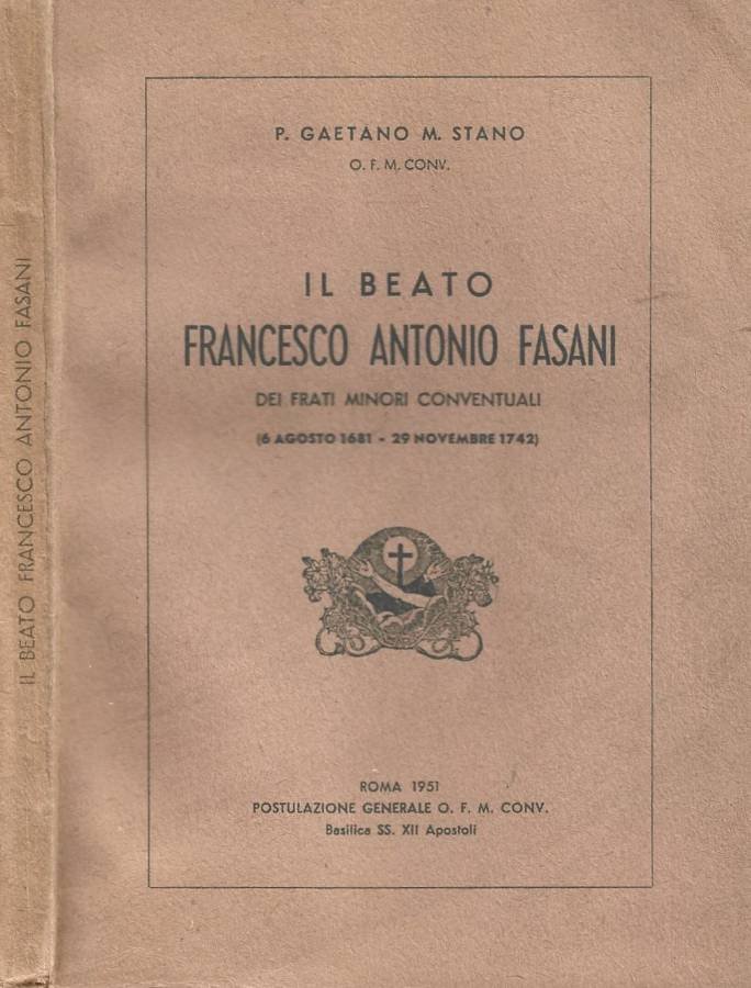 Il beato Francesco Antonio Fasani. Dei frati conventuali (6 agosto …