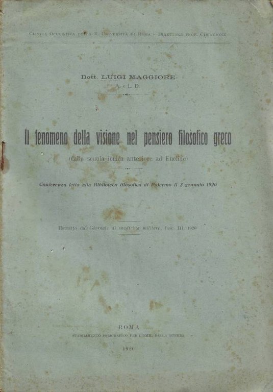 Il fenomeno della visione nel pensiero filosofico greco (dalla scuola ionica anteriore ad Euclide). Conferenza letta alla Biblioteca Filosofica di Palermo il 2 gennaio 1920 [Autografo]