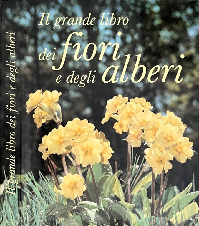 Il grande libro dei fiori e degli alberi