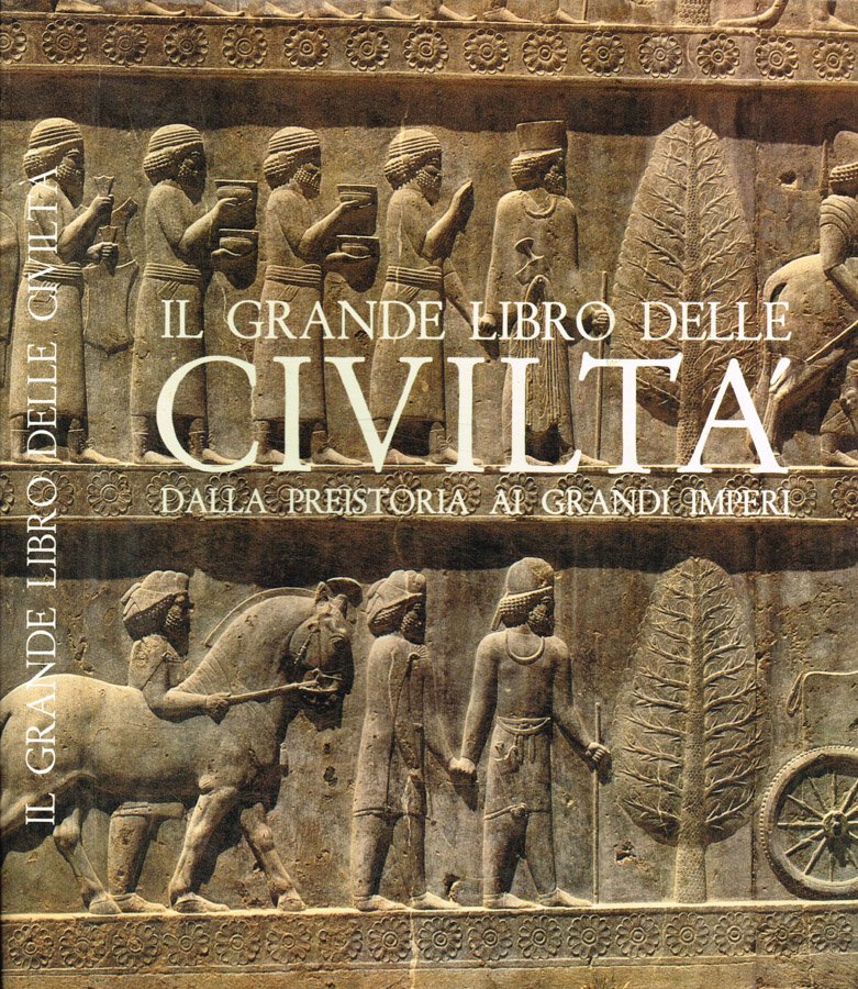 Il grande libro delle civiltà, dalla preistoria ai grandi imperi