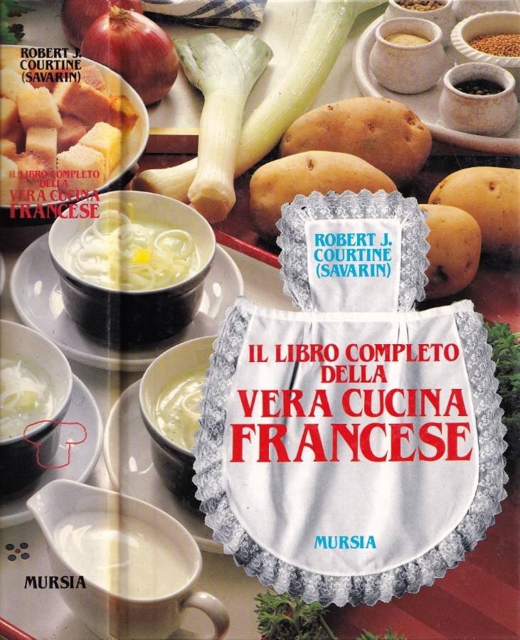 Il libro completo della vera cucina francese