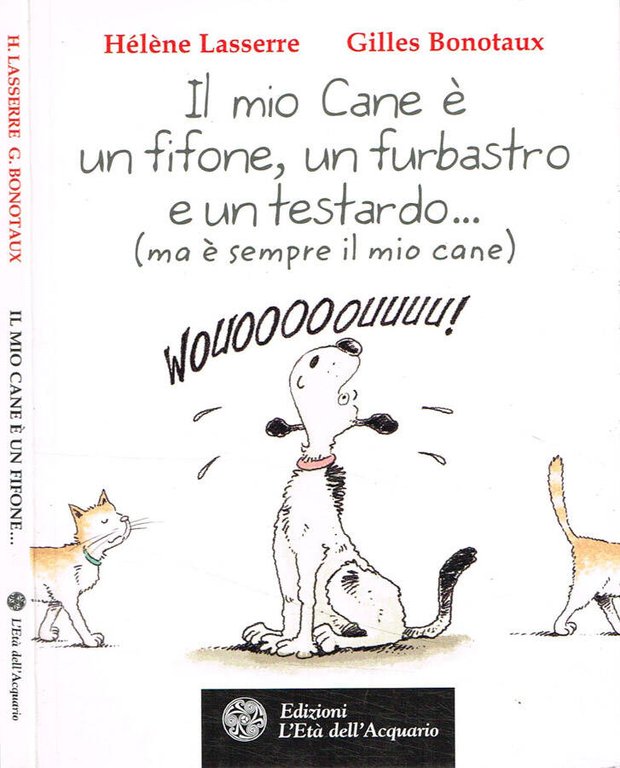 Il mio cane è un fifone, un furbastro e un …