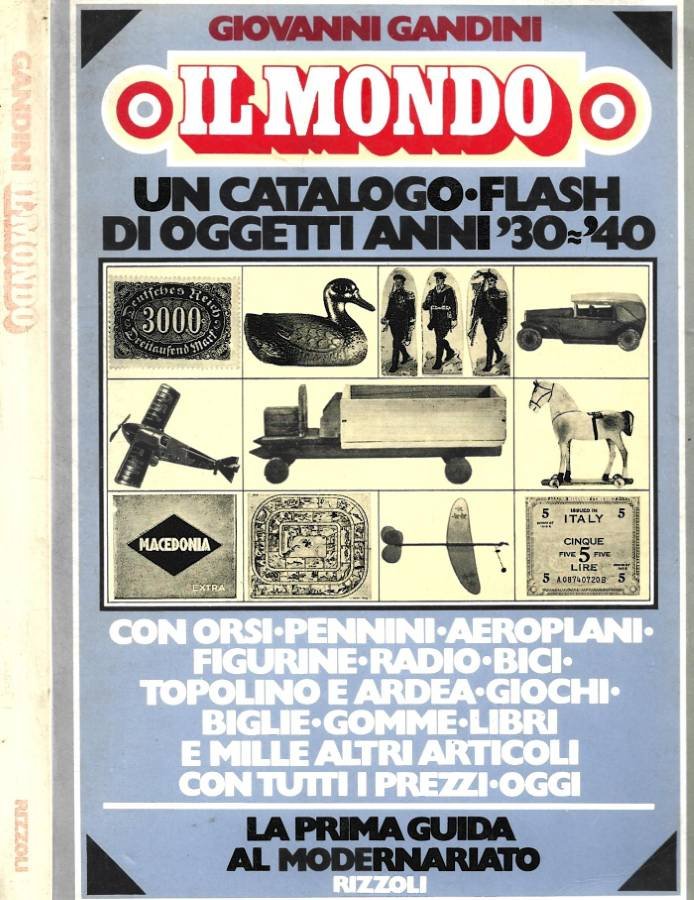 Il mondo. Un catalogo-flash di oggetti anni '30-'40 con tutti …