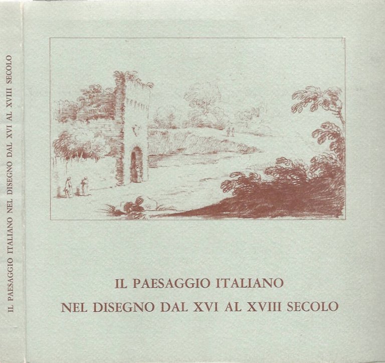 Il paesaggio italiano nel disegno dal XVI al XVIII secolo