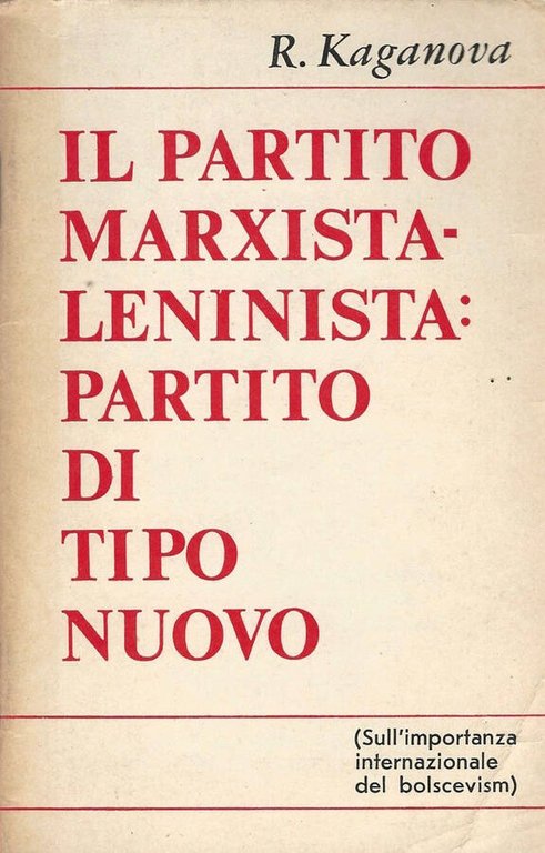 il partito marxista - leninista: partito di tipo nuovo