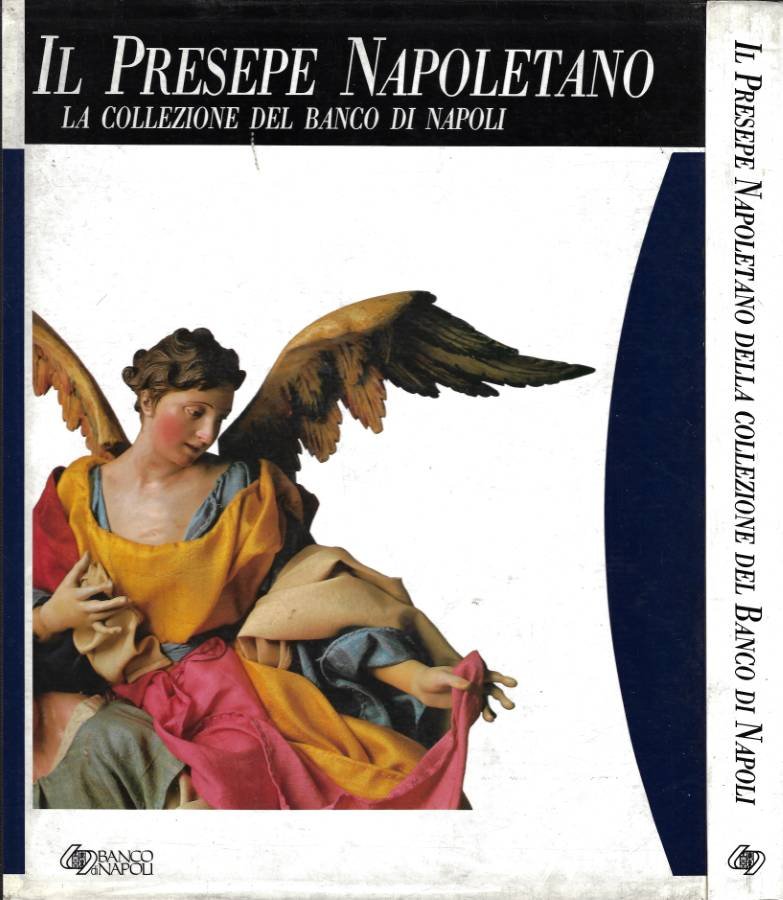 Il Presepe Napoletano. La Collezione del Banco di Napoli