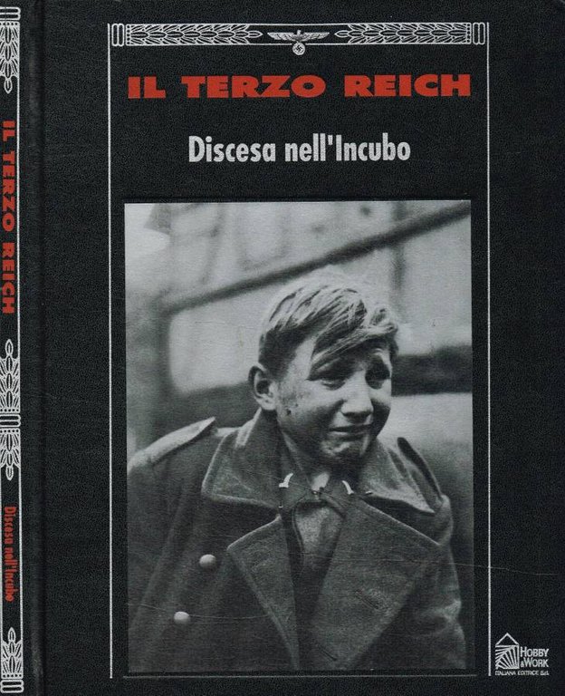 Il Terzo Reich. Discesa nell'incubo