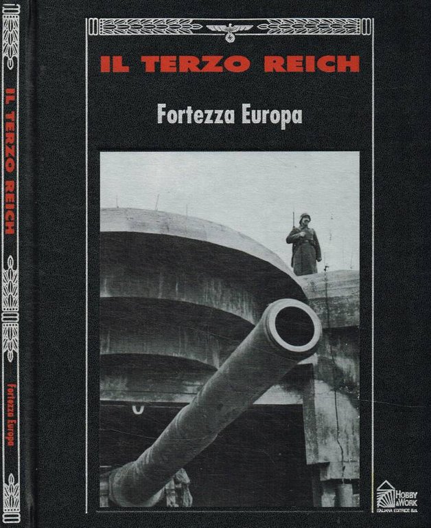 Il Terzo Reich. Fortezza Europa