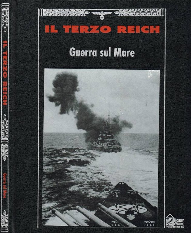 Il Terzo Reich. Guerra sul mare