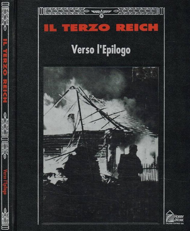 Il Terzo Reich. Verso l'epilogo