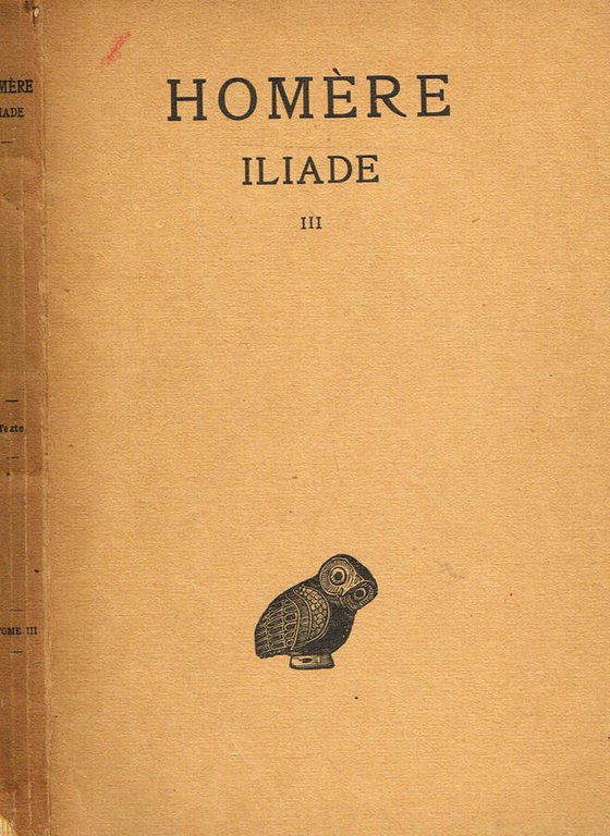 ILIADE TOME III (CHANTS XIII-XVIII)