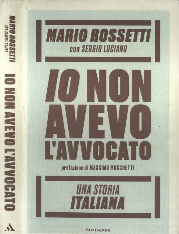 Io non avevo l' avvocato