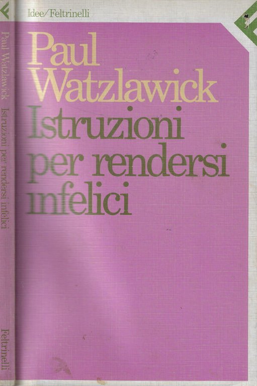 Istruzioni per rendersi infelici