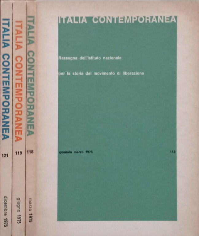 Italia Contemporanea. Rassegna dellistituto nazionale per la storia del mobìvimento …