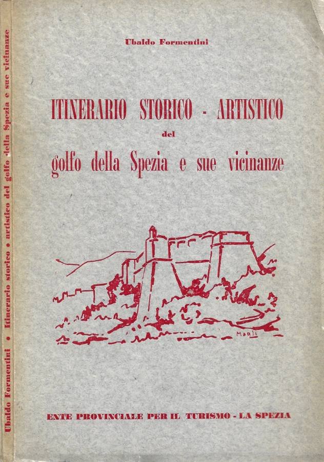 Itinerario storico-artistico del Golfo della Spezia e sue vicinanze