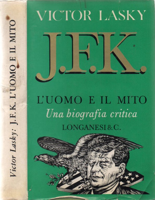 J. F. K. L'uomo e il mito