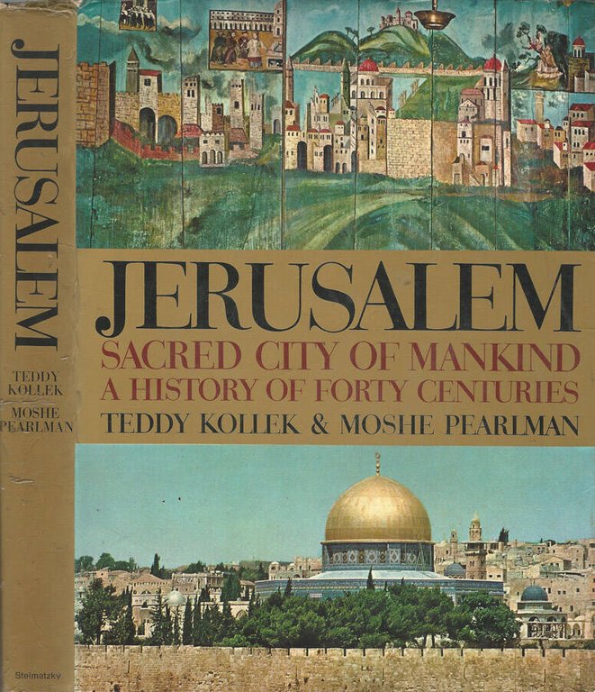 Jerusalem. Sacred city of mankind: a history of forty centuries