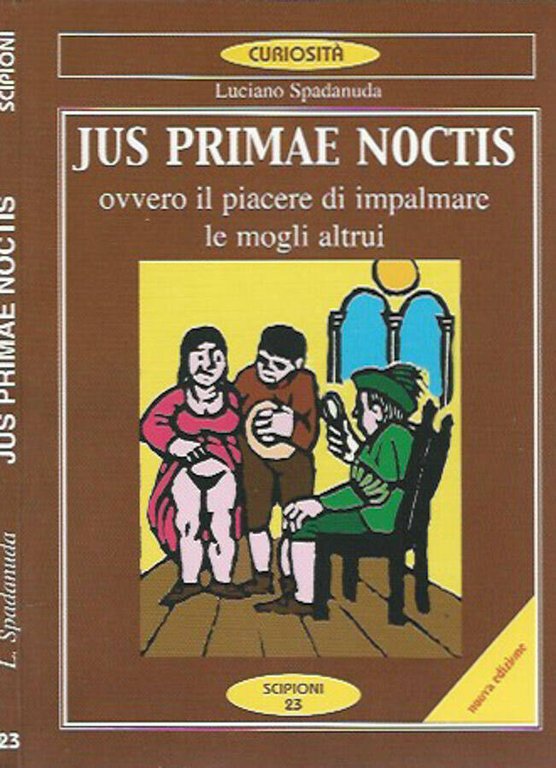 Jus primae noctis ovvero il piacere di impalmare le mogli …