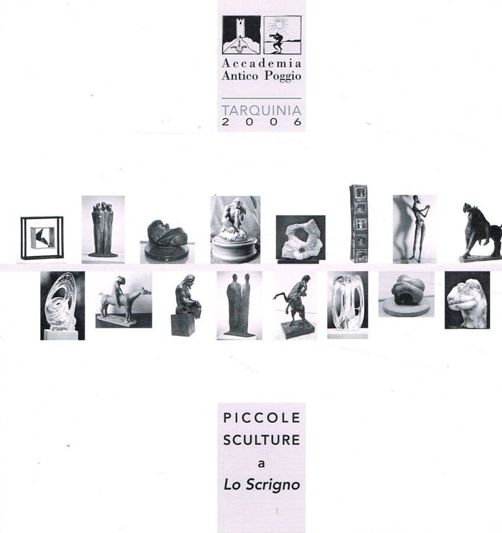 L'ACCADEMIA ANTICO POGGIO PRESENTA PICCOLE SCULTURE A LO SCRIGNO