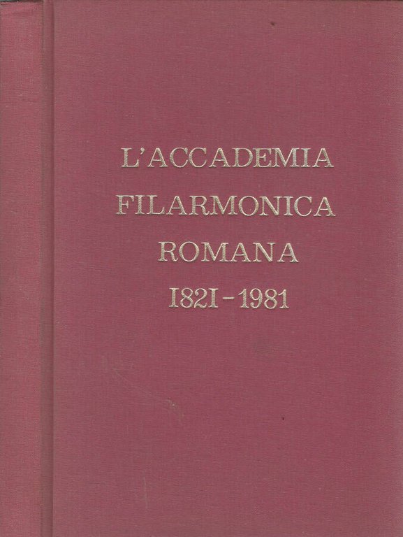 L'Accademia Filarmonica Romana 1821-1981 | Immagine Gallery 2