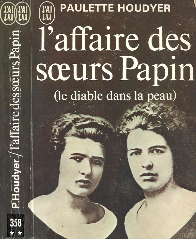 L'affaire des soeurs Papin ( le diable dans la peau …
