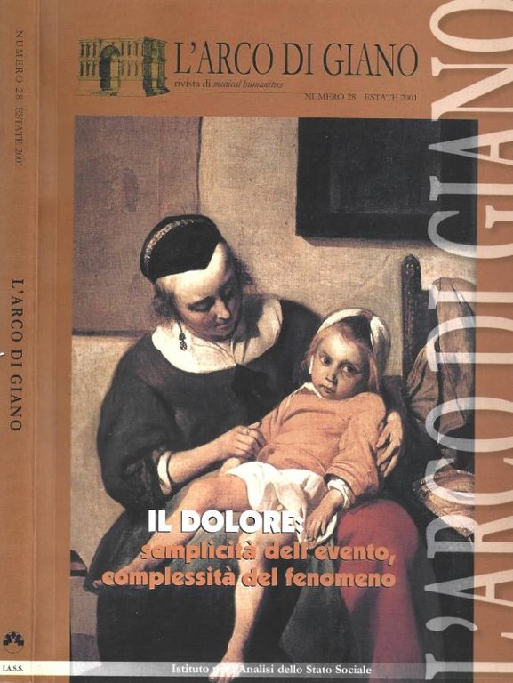 L'Arco di Giano. Numero 28, estate 2001. Il dolore: semplicità dell'evento, complessità del fenomeno