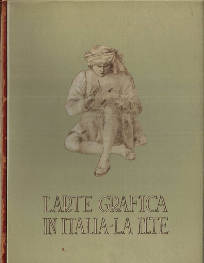 L' arte grafica in Italia - La ILTE