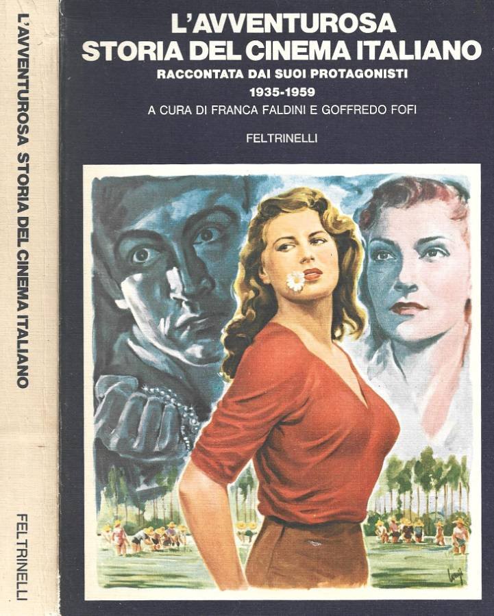 L'avventurosa storia del cinema italiano. Raccontata dai suoi protagonisti 1935-1959