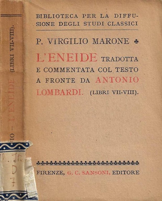 L'Eneide (tradotta e commentata col testo a fronte da Antonio Lombardi). Libri VII-VIII