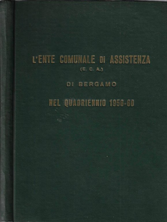 L'Ente Comunale Di Assistenza (E. C. A.) di Bergamo