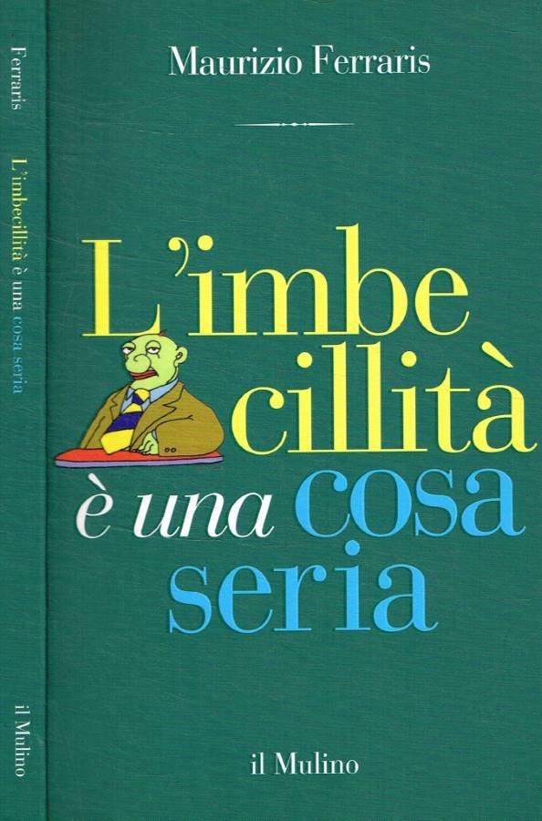 L'imbecillità è una cosa seria