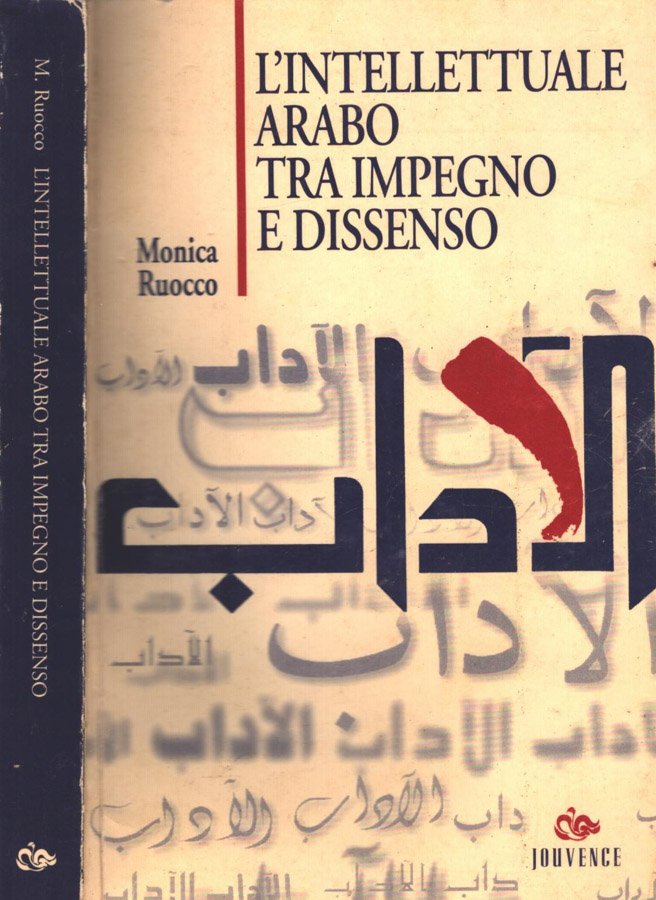 L'intellettuale arabo tra impegno e dissenso