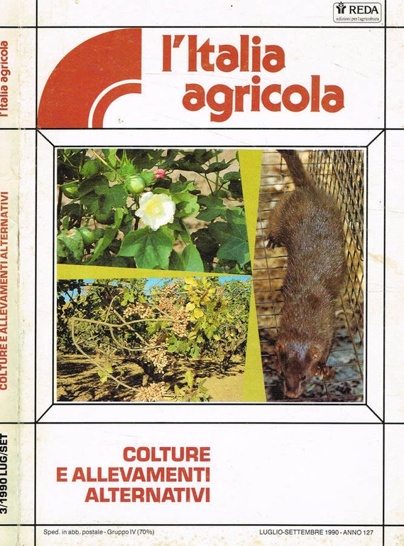 L'Italia agricola. Colture e allevamenti alternativi. Trimestrale di tecnica scienza …