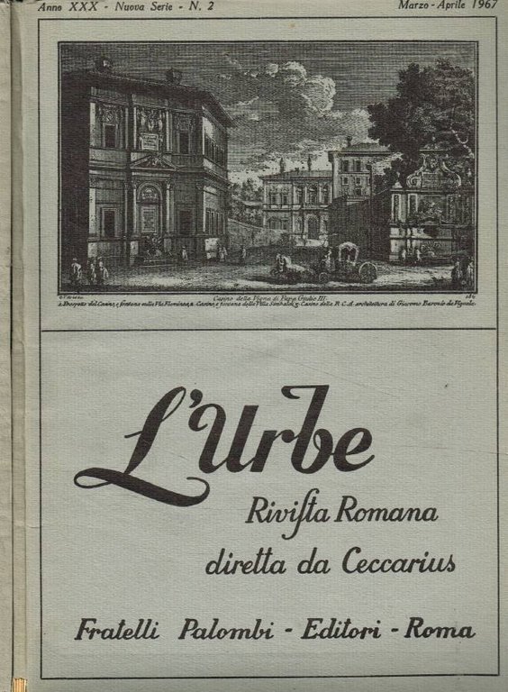 L'urbe. Rivista romana di storia, arte, lettere, costumanze. N.2, 6, marzo-aprile, novembre-dicembre 1967