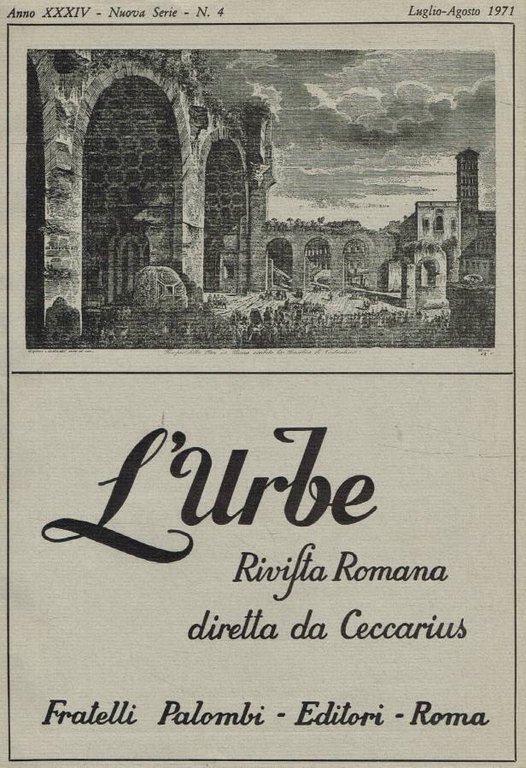 L'urbe. Rivista romana di storia, arte, lettere, costumanze. N.4, luglio-agosto 1971