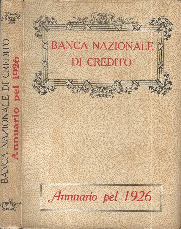 La Banca Nazionale di Credito Annuario pel 1926